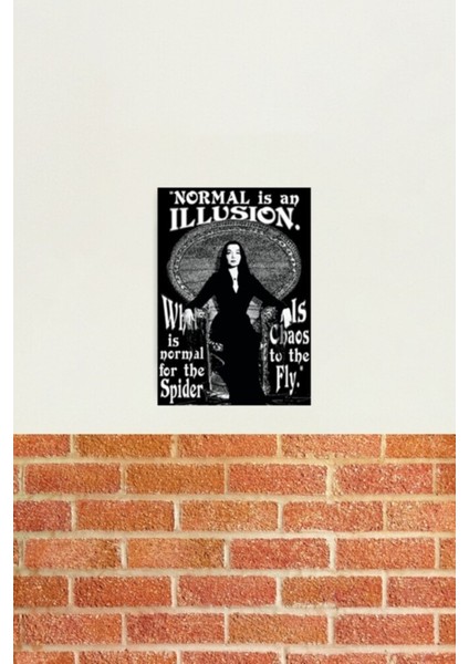 Morticia Addams-Normal Bir Yanılsamadır... Tablo Ahşap Poster Dekoratif