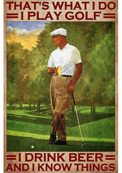Yaptığım Şey Bu, Golf Oynuyorum Bira Içerim ve Bir Şeyler Biliyorum Tablo Ahşap Poster Dekoratif