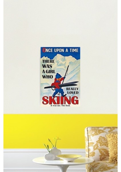 Bir Zamanlar Kayak Yapmayı Gerçekten Seven Bir Kız Vardı, O Bendim, Son Tablo Ahşap Poster Dekoratif