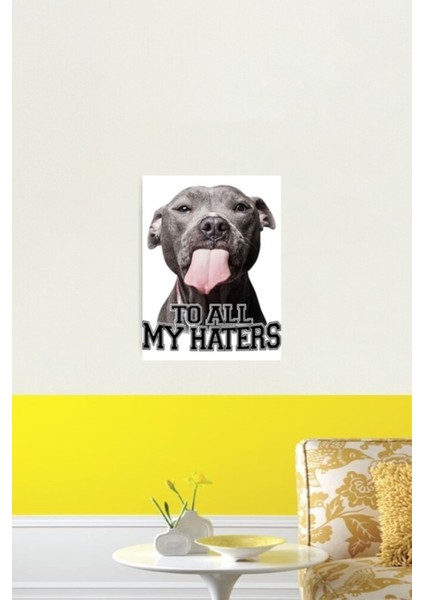 Pitbullar Tüm Nefret Edenlerime Tablo Ahşap Poster Dekoratif