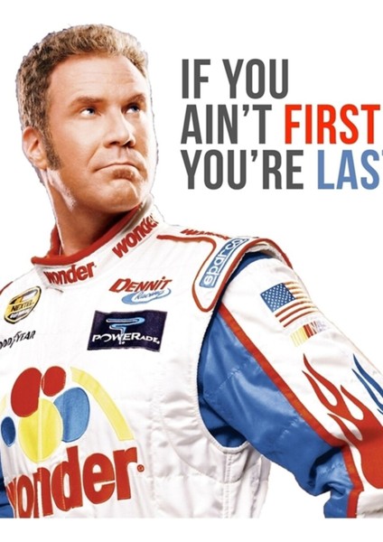 Will Ferrell Talladega Nights Ricky Bobby Eğer Ilk Değilsen Sonuncusun Tablo Ahşap Poster Dekoratif