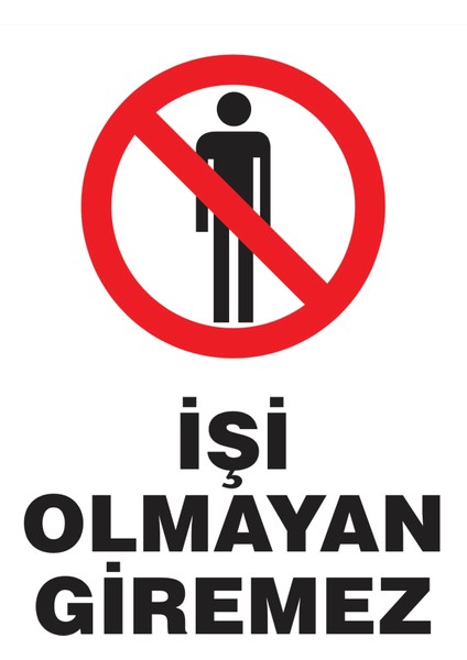 Işi Olmayan Giremez - 2 Adet (35X50CM) Folyo Etiket