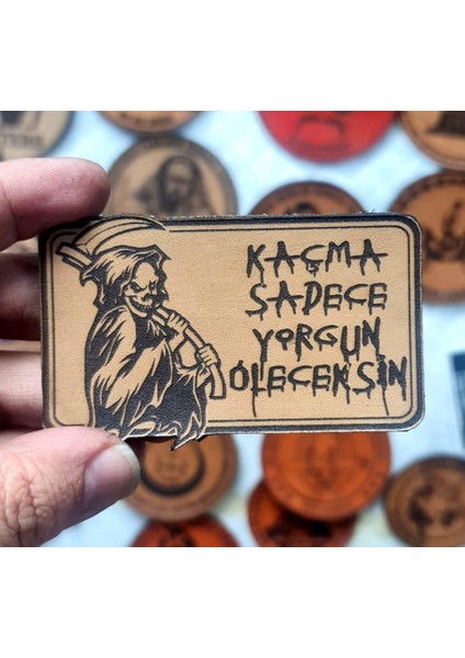 Kaçma Sadece Yorgun Öleceksin Azrail Deri Peç - Arma - Askeri Patch