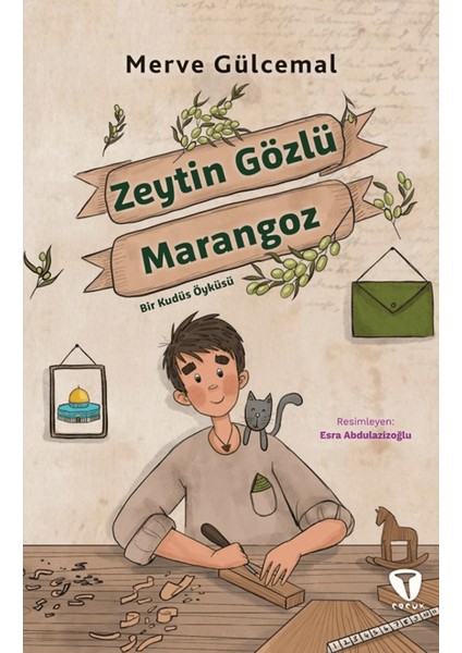 Zeytin Gözlü Marangoz Bir Kudüs Öyküsü - Merve Gülcemal