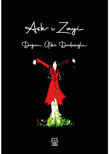 Aşk-ı Zayi (Ciltli) - Doğan Ülkü Dadaşoğlu