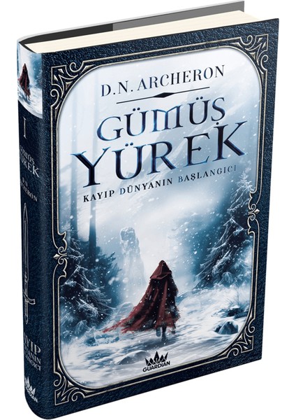 Gümüş Yürek Kayıp Dünyanın Başlangıcı (Ciltli) - D. N. Archeron