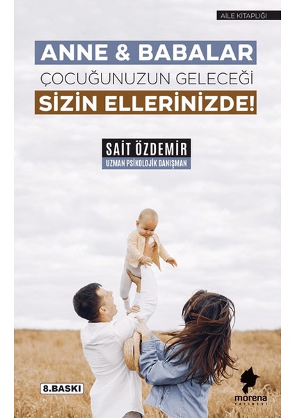 Anne & Babalar Çocuğunuzun Geleceği Sizin Ellerinizde! - Sait Özdemir