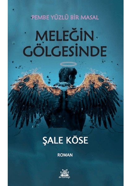 Meleğin Gölgesinde - Şale Köse