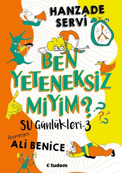 Ben Yeteneksiz Miyim? Su Günlükleri 3 - Hanzade Servi