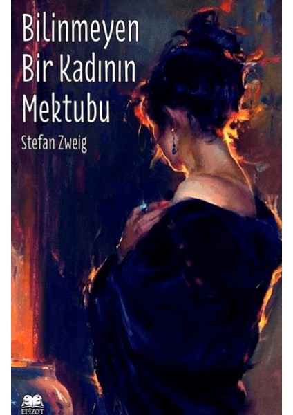 Bilinmeyen Bir Kadının Mektubu - Stefan Zweig