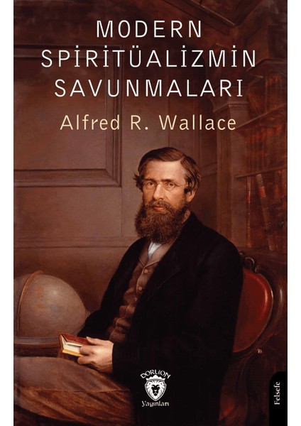 Modern Spiritüalizmin Savunmaları - Alfred R. Wallace