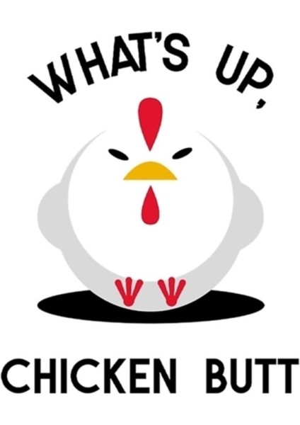 What's Up Tavuk Butt Tasarım Tablo Ahşap Poster Dekoratif