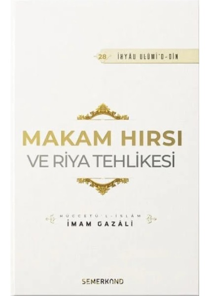 Makam Hırsı ve Riya Tehlikesi - İmam Gazali