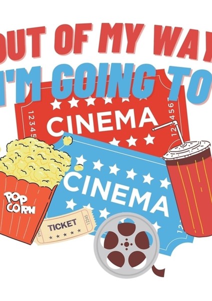 Out Of My Way, I'm Going To Cinema, Love Movies, Love Cinema Tablo Ahşap Poster Dekoratif