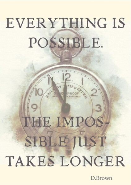 Every­thing Is Possible. The Impos­sible Just Takes Longer Motivation Tablo Ahşap Poster Dekoratif