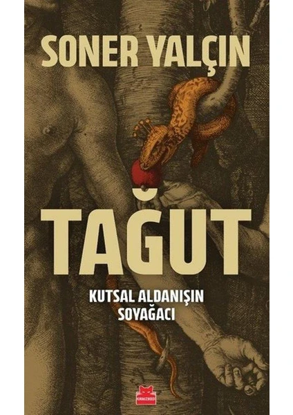 Tağut - Kutsal Aldanışın Soyağacı - Soner Yalçın