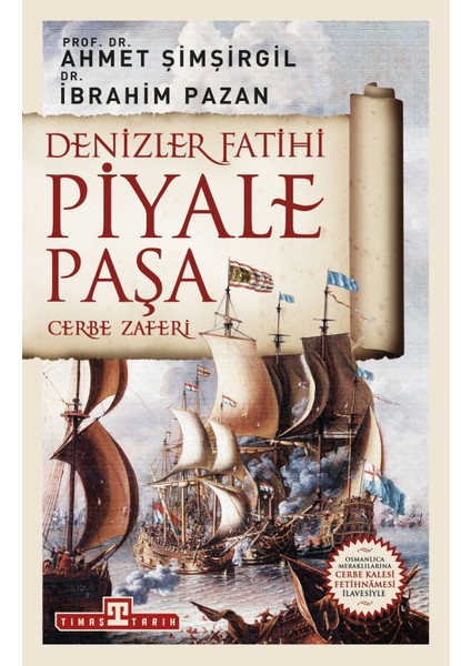 Denizler Fatihi Piyale Paşa – Cerbe Zaferi - Ahmet Şimşirgil