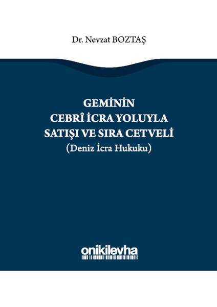 Geminin Cebri İcra Yoluyla Satışı ve Sıra Cetveli (Deniz İcra Hukuku) - Nevzat Boztaş