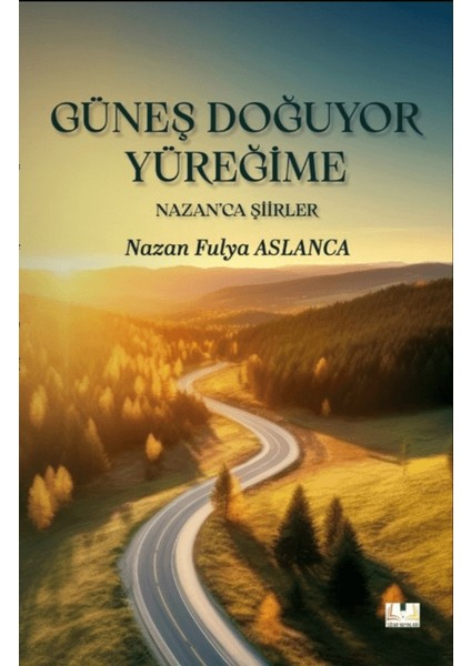 Güneş Doğuyor Yüreğime - Nazan Fulya Aslanca