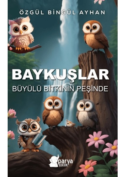 Baykuşlar Büyülü Bitkinin Peşinde - Özgül Bingül Ayhan