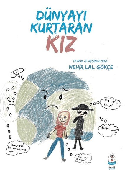 Dünyayı Kurtaran Kız - Nehir Lal Gökçe