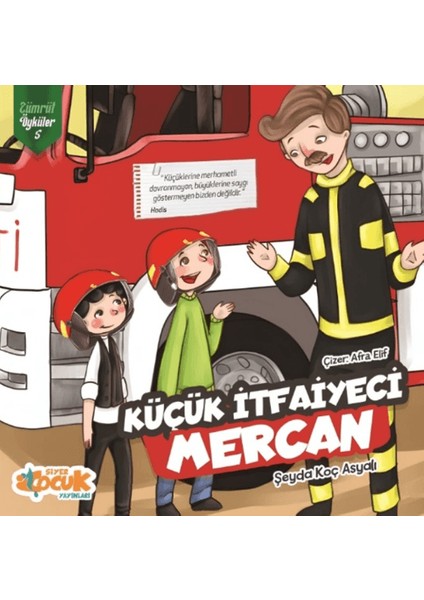 Küçük İtfaiyeci Mercan - Şeyda Koç Asyalı