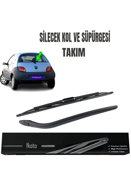 Ford Ka Arka Cam Silecek Kolu ve Süpürgesi Takımı 1996-2008