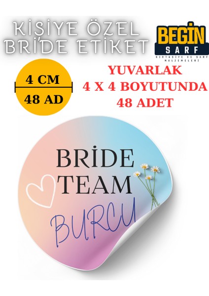 3 cm 4 cm 5 cm 6 cm Bride Team Gelin Takımı Etiketi Yapışkanlı Geline Özel Yuvarlak Etiket 006 fiyatları