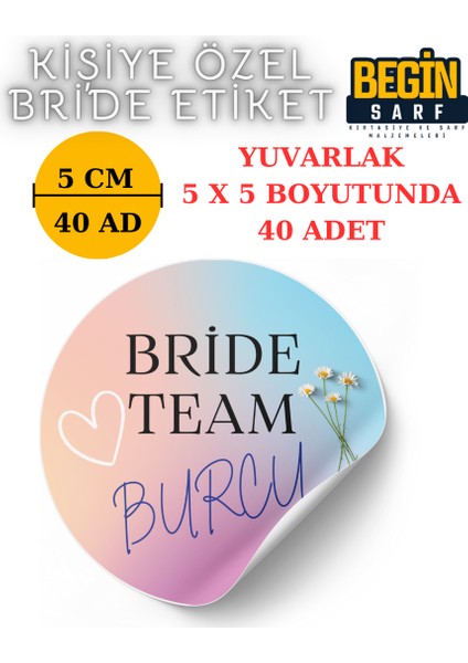 3 cm 4 cm 5 cm 6 cm Bride Team Gelin Takımı Etiketi Yapışkanlı Geline Özel Yuvarlak Etiket 006 modelleri