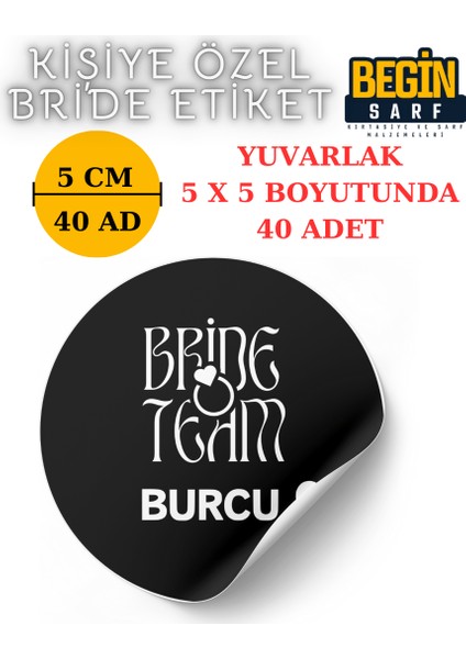 Begin Sarf 3 cm 4 cm 5 cm 6 cm Bride Team Gelin Takımı Etiketi Yapışkanlı Geline Özel Yuvarlak Etiket 008