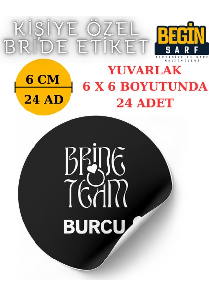 Begin Sarf 3 cm 4 cm 5 cm 6 cm Bride Team Gelin Takımı Etiketi Yapışkanlı Geline Özel Yuvarlak Etiket 008