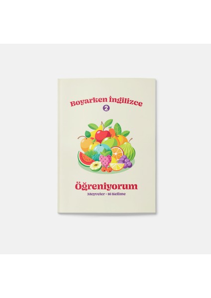 Boyarken Ingilizce Öğreniyorum Meyveler Boyama Kitabı 2