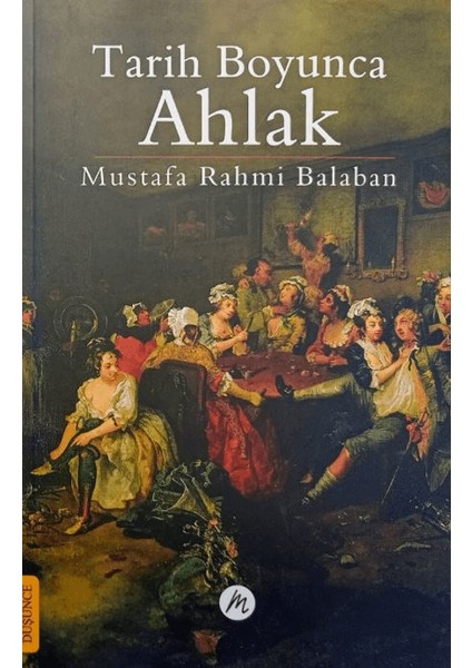 Tarih Boyunca Ahlak - Mustafa Rahmi Balaban