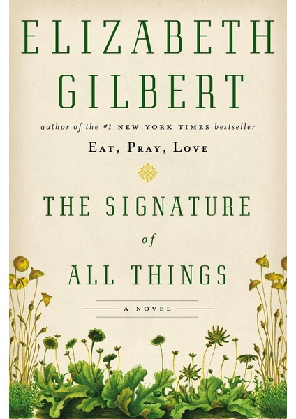 The Signature Of All Things - Elizabeth Gilbert