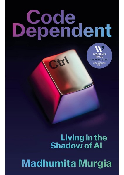 Code Dependent - Madhumita Murgia