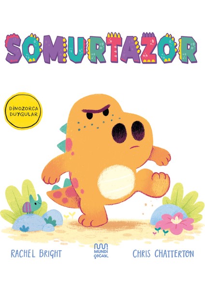 Dinozorca Duygular Somurtazor - Rachel Bright