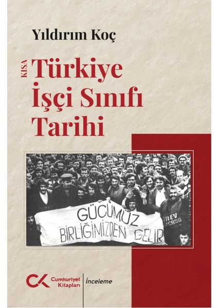 Kısa Türkiye Işçi Sınıfı Tarihi - Yıldırım Koç