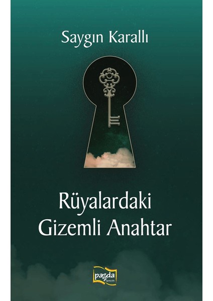 Rüyalardaki Gizemli Anahtar - Saygın Karallı