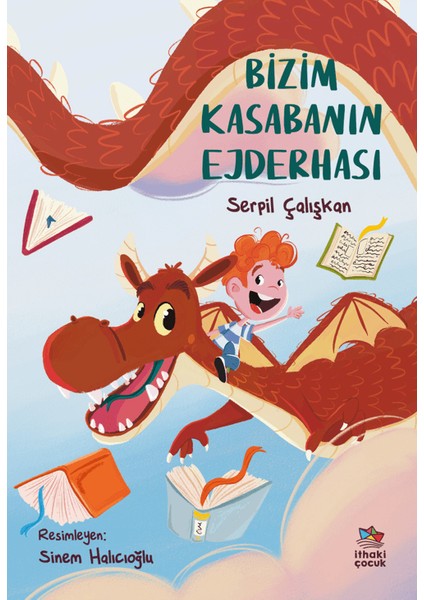 Bizim Kasabanın Ejderhası - Serpil Çalışkan