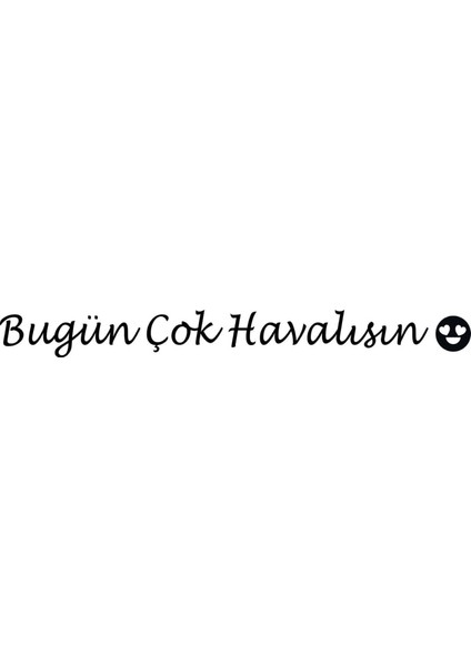 Hediyene Bak Bugün Çok Havalısın Dekorasyon Ayna Sticker