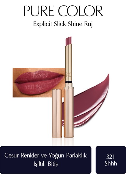 Estee Lauder Işıltılı Bitişli Ruj - Pure Color Explicit Slick Shine Ruj - Renk: 321 Shhh…