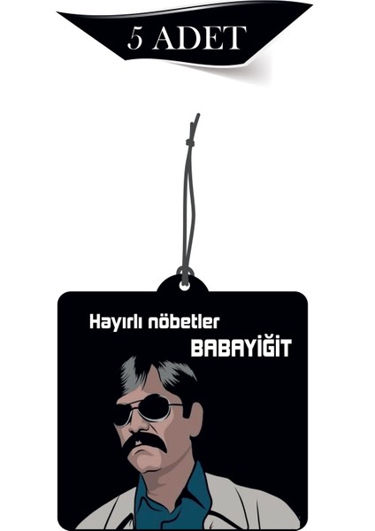 Bymeyla Hayırlı Nöbetler Babayiğit Temalı 5'li Dekoratif Oto Kokusu ve Oto Aksesuarı