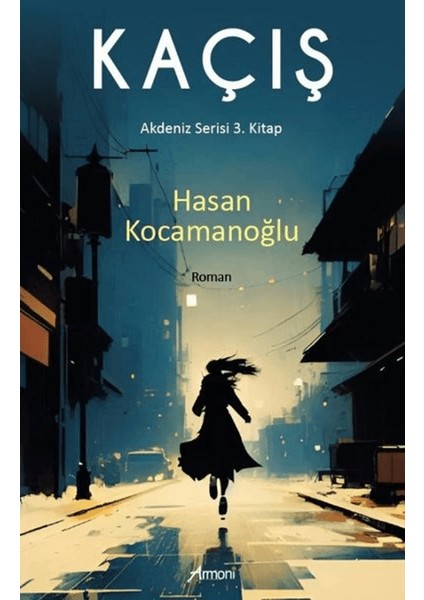 Kaçış - Akdeniz Serisi 3. Kitap - Hasan Kocamanoğlu