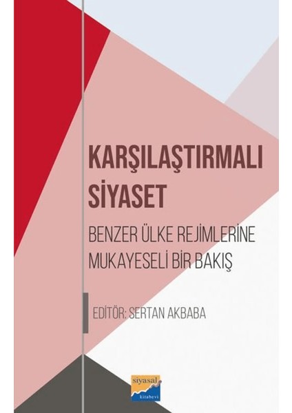 Karşılaştırılmalı Siyaset - Benzer Ülke Rejimlerine Mukayeseli Bir Bakış