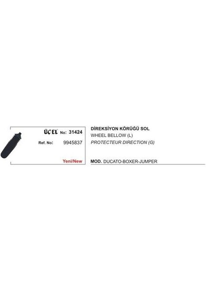 Direksiyon Körüğü Sol 31424 Ducato Boxer Jumper 9945837