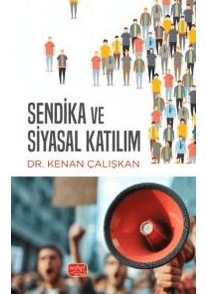 Sendika ve Siyasal Katılım - Kenan Çalışkan - Kenan Çalışkan