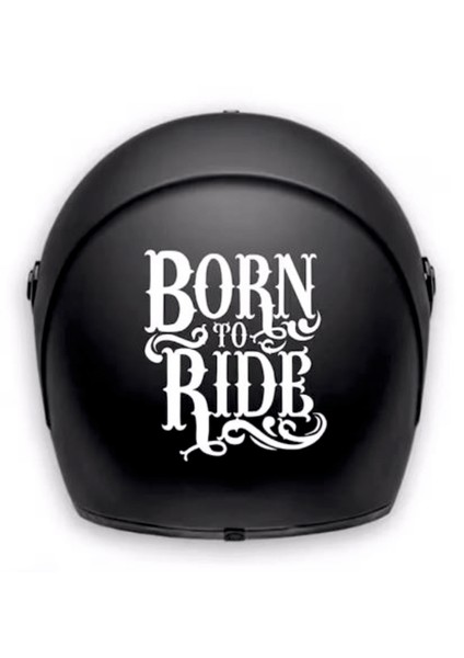Motosiklet Kask Born To Ride Motosiklet Araba Oto Sticker 00066