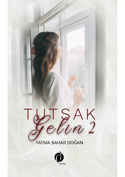 Tutsak Gelin 2 - Fatma Bahar Doğan