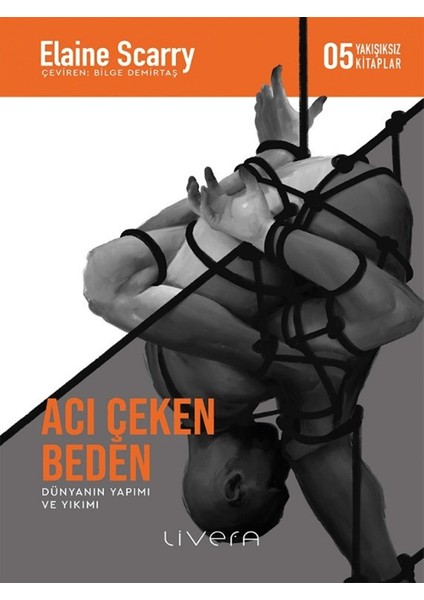 Acı Çeken Beden - Elaine Scarry