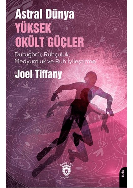 Astral Dünya Yüksek Okült Güçler - Joel Tiffany